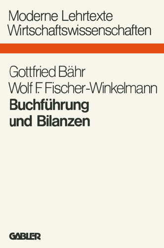 Buchführung und Bilanzen (Moderne Lehrtexte: Wirtschaftswissenschaften) book cover by Gottfried Bähr