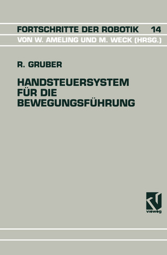 Handsteuersystem für die Bewegungsführung (Fortschritte der Robotik #14) book cover by Ralph Gruber