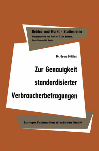 Zur Genauigkeit standardisierter Verbraucherbefragungen (Studienreihe Betrieb und Markt) book cover by Georg Möbius