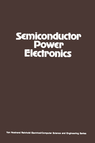 Semiconductor Power Electronics (Van Nostrand Reinhold Electrical/Computer Science and Engineering Series) book cover by Richard G. Hoft