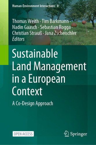 Sustainable Land Management in a European Context: A Co-Design Approach (Human-Environment Interactions #8) book cover by 