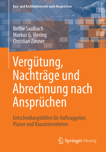 Vergütung, Nachträge und Abrechnung nach Ansprüchen: Entscheidungshilfen für Auftraggeber, Planer und Bauunternehmer (Bau- und Architektenrecht nach Ansprüchen) book cover by Birthe Saalbach, Markus G. Viering, Christian Zanner