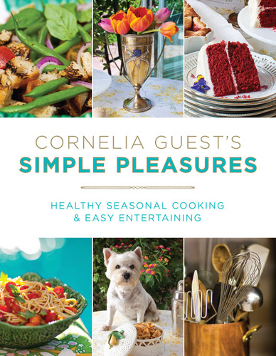Cornelia Guest's Simple Pleasures: Healthy Seasonal Cooking and Easy Entertaining book cover by Cornelia Guest
