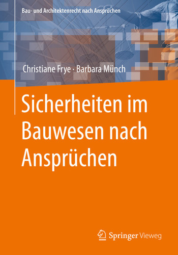 Sicherheiten im Bauwesen nach Ansprüchen (Bau- und Architektenrecht nach Ansprüchen) book cover by Christiane Frye, Barbara Münch