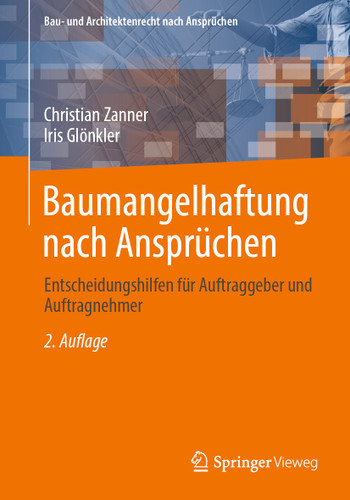 Baumangelhaftung nach Ansprüchen: Entscheidungshilfen für Auftraggeber und Auftragnehmer (Bau- und Architektenrecht nach Ansprüchen) book cover by Christian Zanner, Iris Glönkler