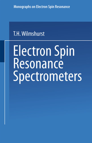 Electron Spin Resonance Spectrometers (Monographs on Electron Spin Resonance) book cover by T. H. Wilmhurst