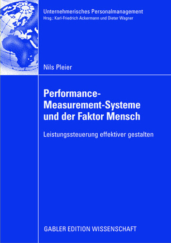 Performance-Measurement-Systeme und der Faktor Mensch: Leistungssteuerung effektiver gestalten (Gabler Edition Wissenschaft) book cover by Nils Pleier