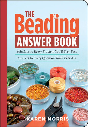 The Beading Answer Book: Solutions to Every Problem You'll Ever Face; Answers to Every Question You'll Ever Ask book cover by Karen Morris