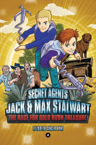 Secret Agents Jack and Max Stalwart: Book 4: The Race for Gold Rush Treasure: California, USA (The Secret Agents Jack and Max Stalwart Series #4) book cover by Elizabeth Singer Hunt