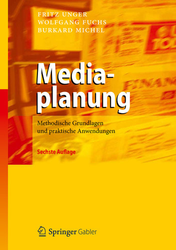 Mediaplanung: Methodische Grundlagen und praktische Anwendungen book cover by Fritz Unger, Wolfgang Fuchs, Burkard Michel