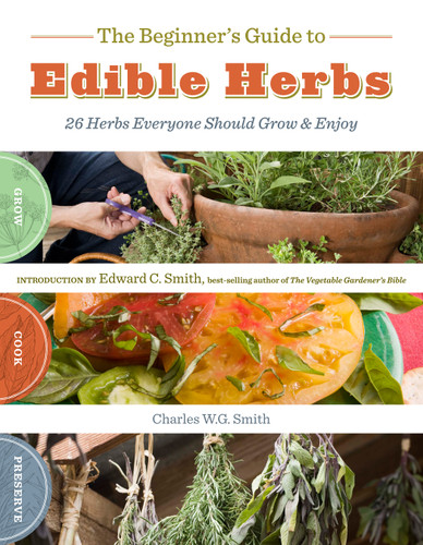 The Beginner's Guide to Edible Herbs: 26 Herbs Everyone Should Grow and Enjoy book cover by Charles W. G. Smith