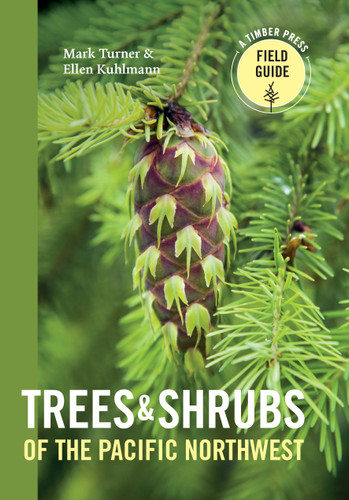 Trees and Shrubs of the Pacific Northwest (A Timber Press Field Guide) book cover by Mark Turner, Ellen Kuhlmann