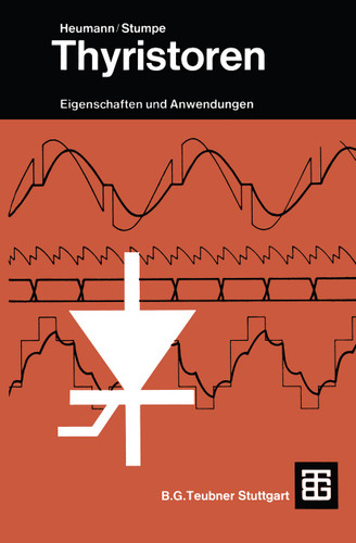 Thyristoren: Eigenschaften und Anwendungen book cover by Klemens Heumann, August C. Stumpe