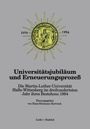 Universitätsjubiläum und Erneuerungsprozeß: Die Martin-Luther-Universität Halle-Wittenberg im dreihundertsten Jahr ihres Bestehens 1994 book cover by 