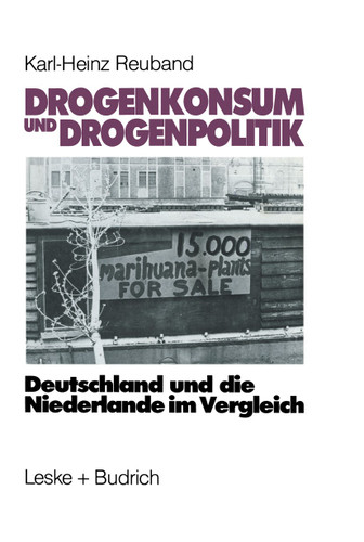 Drogenkonsum und Drogenpolitik: Deutschland und die Niederlande im Vergleich book cover by 