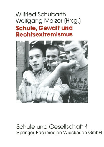 Schule, Gewalt und Rechtsextremismus: Analyse und Prävention (Schule und Gesellschaft) book cover by Wilfried Schubarth, Wolfgang Melzer