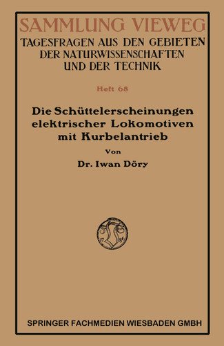Die Schüttelerscheinungen elektrischer Lokomotiven mit Kurbelantrieb (Sammlung Vieweg) book cover by Iwan Döry