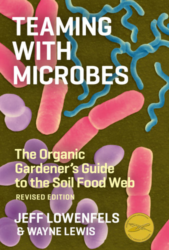 Teaming with Microbes: The Organic Gardener's Guide to the Soil Food Web, Revised Edition book cover by Wayne Lewis, Jeff Lowenfels