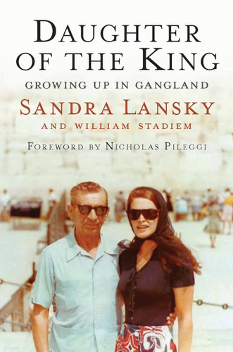 Daughter of the King: Growing Up in Gangland book cover by Sandra Lansky, William Stadiem