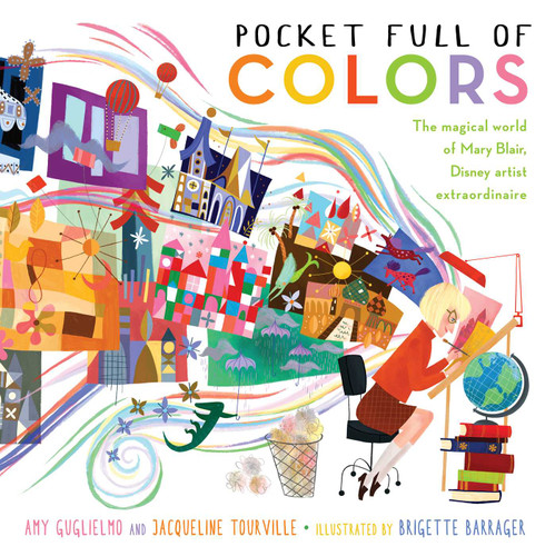 Pocket Full of Colors: The Magical World of Mary Blair, Disney Artist Extraordinaire book cover by Amy Guglielmo, Jacqueline Tourville