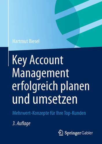Key Account Management erfolgreich planen und umsetzen: Mehrwert-Konzepte für Ihre Top-Kunden book cover by Hartmut H. Biesel