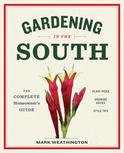 Gardening in the South: The Complete Homeowner's Guide book cover by Mark Weathington