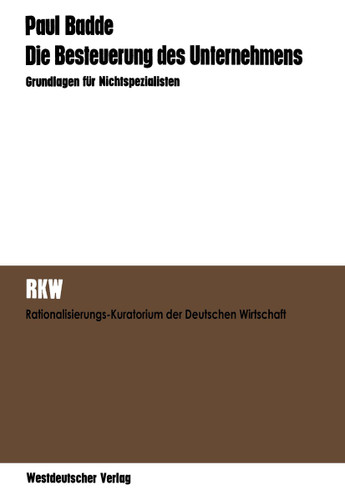 Die Besteuerung des Unternehmens: Grundlagen für Nichtspezialisten book cover by Paul Badde