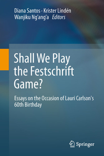 Shall We Play the Festschrift Game?: Essays on the Occasion of Lauri Carlson's 60th Birthday book cover by 