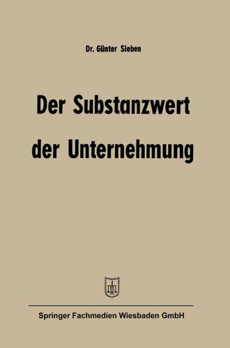 Der Substanzwert der Unternehmung (Betriebswirtschaftliche Beiträge #5) book cover by Günter Sieben
