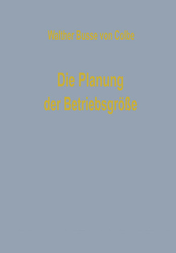 Die Planung der Betriebsgröße (Betriebswirtschaftliche Beiträge #7) book cover by Walther Busse von Colbe