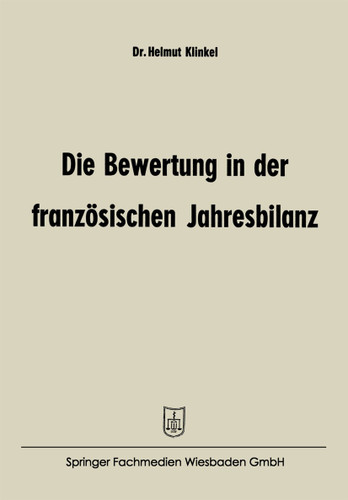Die Bewertung in der französischen Jahresbilanz (Betriebswirtschaftliche Beiträge #3) book cover by Helmut Klinkel