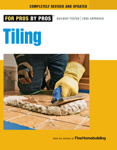 Tiling: Completely Revised and Updated (For Pros by Pros) book cover by 
