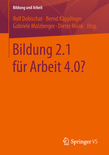 Bildung 2.1 für Arbeit 4.0? (Bildung und Arbeit #6) book cover by 