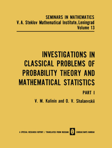 Investigations in Classical Problems of Probability Theory and Mathematical Statistics: Part I (Seminars in mathematics #13) book cover by V. M. Kalinin