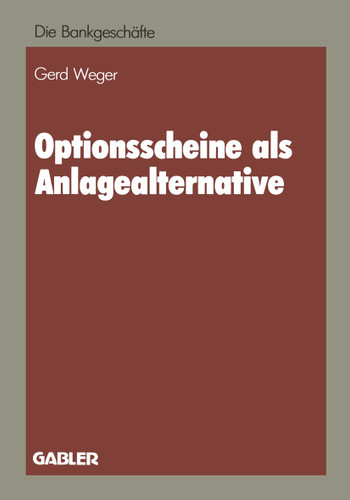 Optionsscheine als Anlagealternative (Die Bankgeschäfte) book cover by Gerd Weger