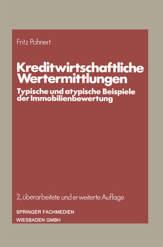 Kreditwirtschaftliche Wertermittlungen: Typische und atypische Beispiele der Immobilienbewertung (Die Bankgeschäfte #8) book cover by Fritz Pohnert