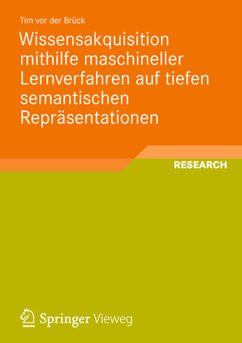 Wissensakquisition mithilfe maschineller Lernverfahren auf tiefen semantischen Repräsentationen book cover by Tim vor der Brück