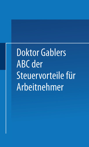 Dr. Gablers ABC der Steuervorteile für Arbeitnehmer book cover by Betriebswirtschaftlicher Verlag Gabler