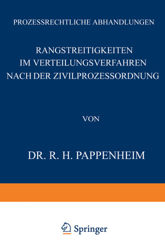 Rangstreitigkeiten im Verteilungsverfahren nach der Zivilprozessordnung (Prozessrechtliche Abhandlungen #4) book cover by R.H. Pappenheim, J. Goldschmidt