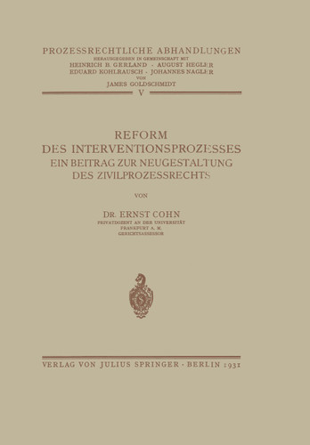Reform des Interventionsprozesses: Ein Beitrag Zur Neugestaltung Des Zivilprozessrechts (Prozessrechtliche Abhandlungen #5) book cover by Ernst Cohn