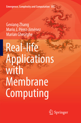 Real-life Applications with Membrane Computing (Emergence, Complexity and Computation #25) book cover by Gexiang Zhang, Mario J. Pérez-Jiménez, Marian Gheorghe