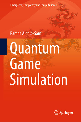 Quantum Game Simulation (Emergence, Complexity and Computation #36) book cover by Ramon Alonso-Sanz
