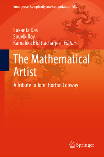 The Mathematical Artist: A Tribute To John Horton Conway (Emergence, Complexity and Computation #45) book cover by 