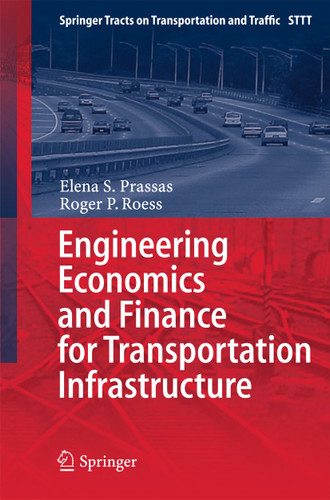Engineering Economics and Finance for Transportation Infrastructure (Springer Tracts on Transportation and Traffic #3) book cover by Elena S. Prassas, Roger P. Roess