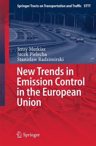 New Trends in Emission Control in the European Union (Springer Tracts on Transportation and Traffic #4) book cover by Jerzy Merkisz, Jacek Pielecha, Stanisław Radzimirski