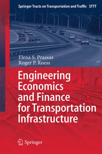 Engineering Economics and Finance for Transportation Infrastructure (Springer Tracts on Transportation and Traffic #3) book cover by Elena S. Prassas, Roger P. Roess