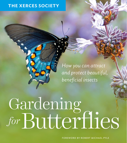 Gardening for Butterflies: How You Can Attract and Protect Beautiful, Beneficial Insects book cover by The Xerces Society
