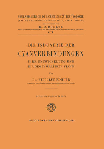 Die Industrie der Cyanverbindungen: Ihre Entwicklung und ihr Gegenwärtiger Stand book cover by Hippolyt Köhler