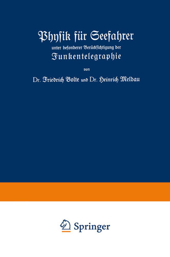 Physik für Seefahrer unter besonderer Berücksichtigung der Funkentelegraphie book cover by Friedrich Bolte, Heinrich Meldau
