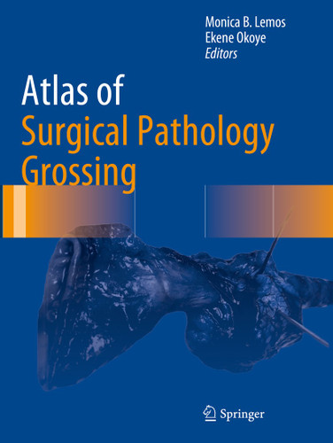 Atlas of Surgical Pathology Grossing (Atlas of Anatomic Pathology) book cover by 